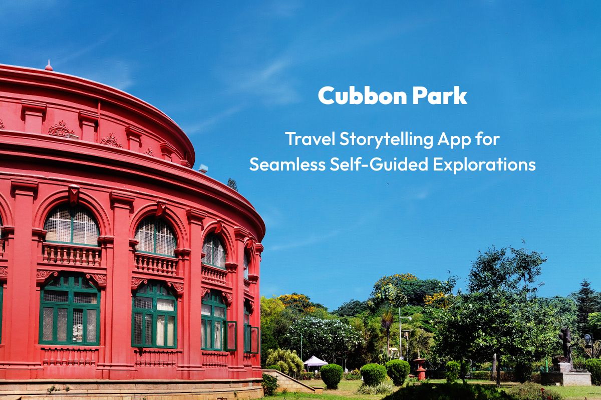 Cubbon Park Travel Storytelling App for Seamless Self-Guided Exploration