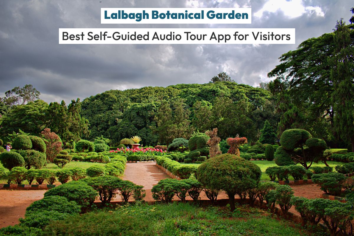 Lalbagh Botanical Garden: Best Self-Guided Audio Tour App for Visitors