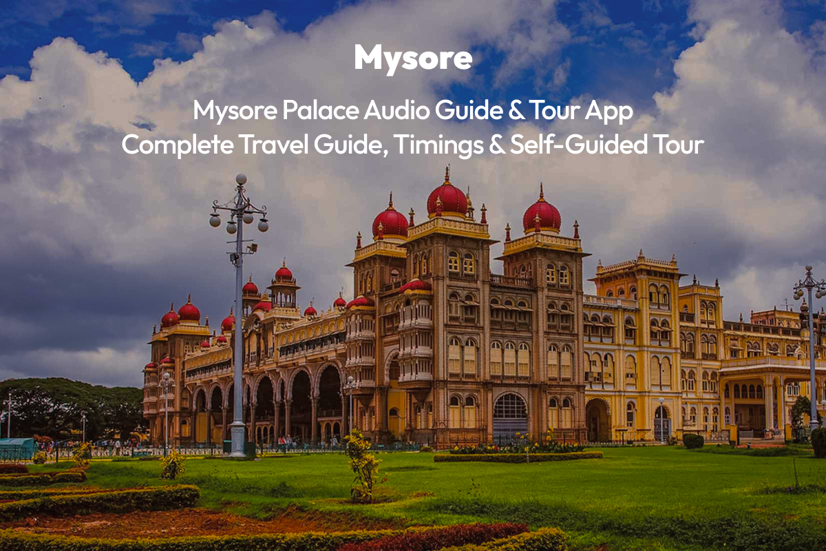 Mysore Palace Audio Guide & Tour App: Complete Travel Guide, Timings & Self-Guided Tour