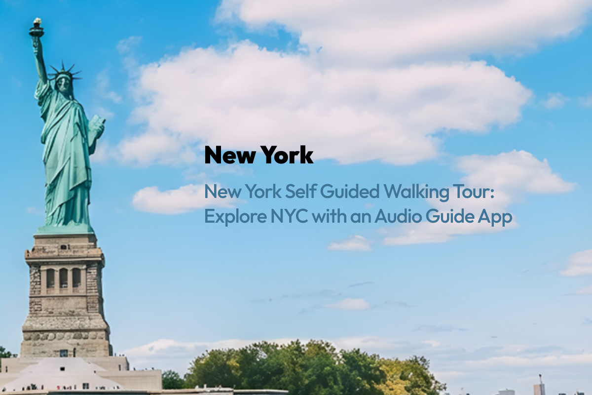 New York Self Guided Walking Tour: Explore NYC with an Audio Guide App