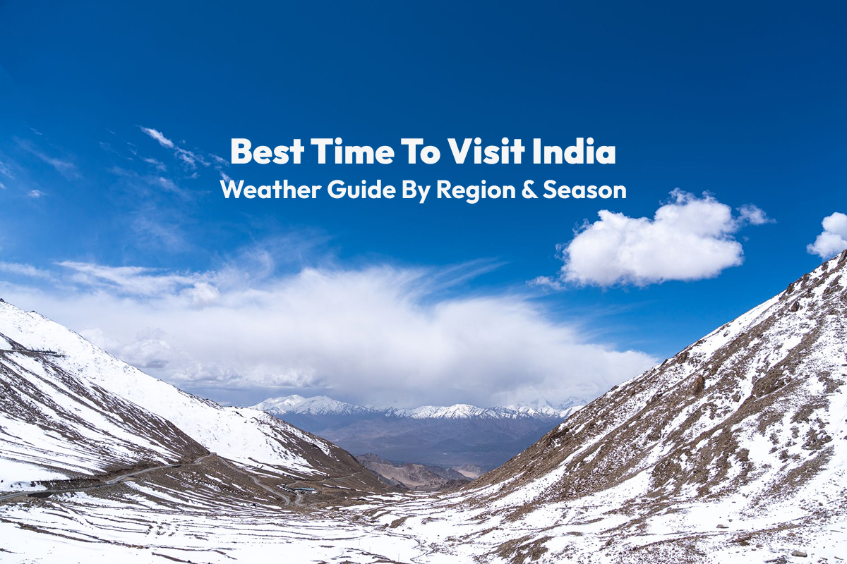 Best Time to Visit India: Weather Guide by Region & Season