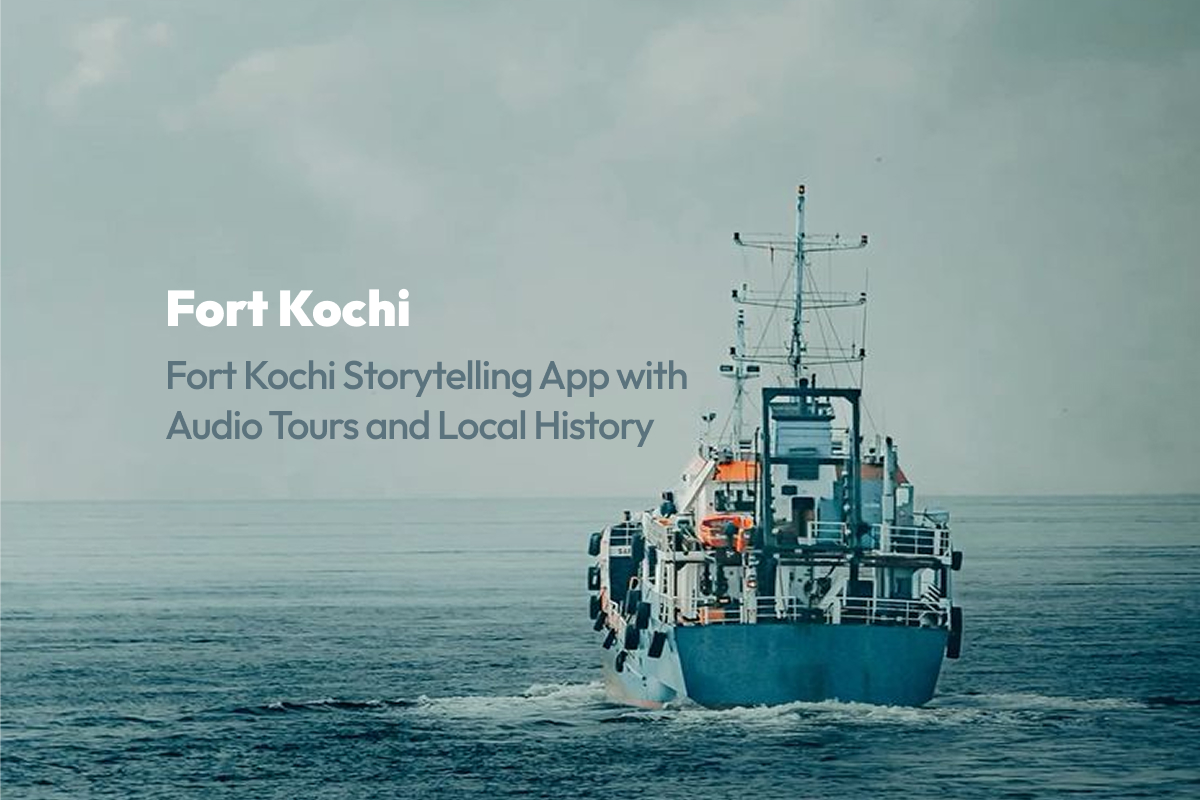 Fort Kochi Storytelling App with Audio Tours and Local History