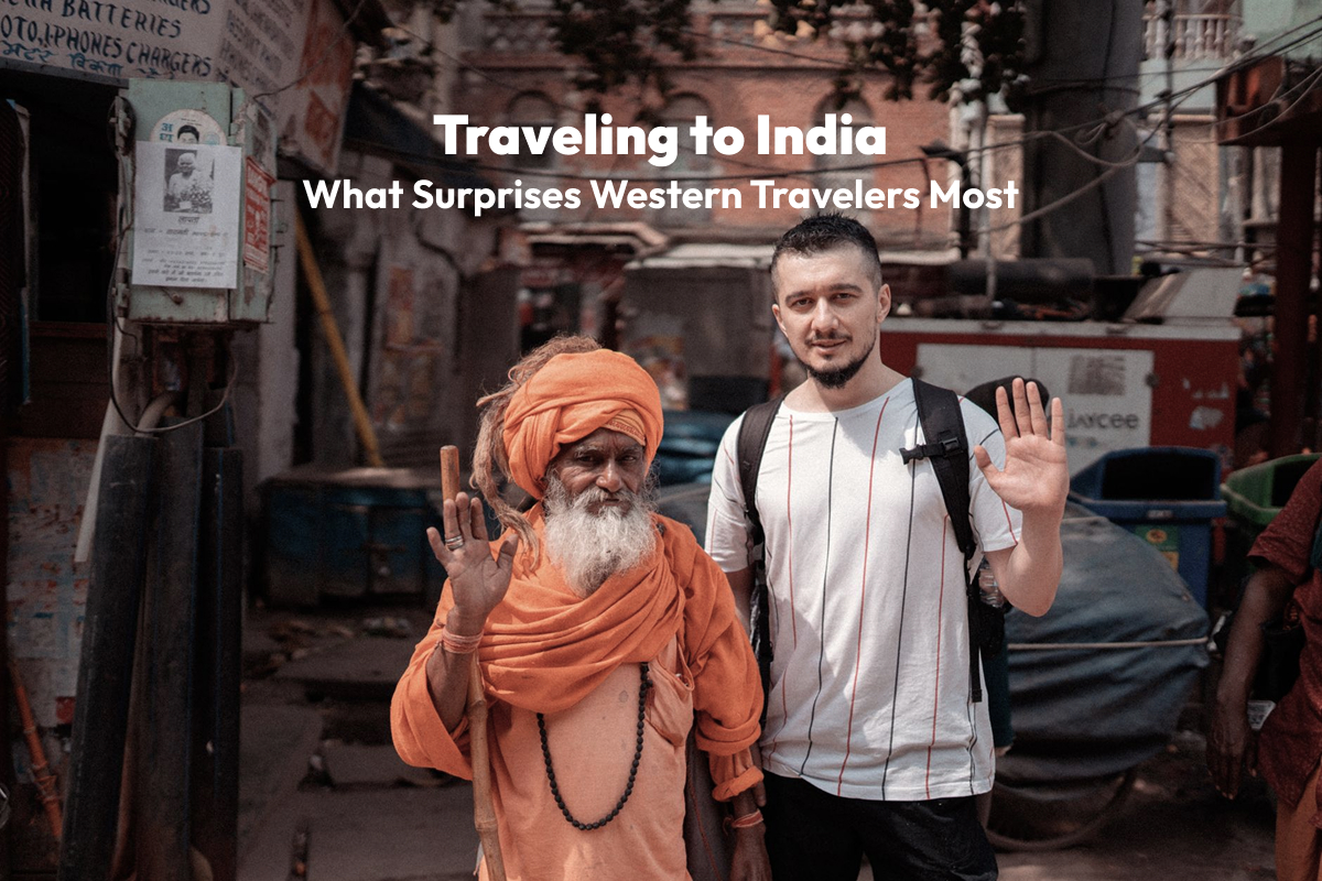 Traveling to India: What Surprises Western Travelers Most